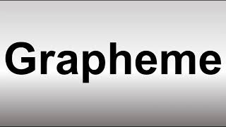 How to Pronounce Grapheme [upl. by Anilorac803]