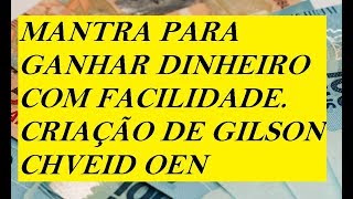 MANTRA PARA GANHAR DINHEIRO  GILSON CHVEID OEN [upl. by Massimo]