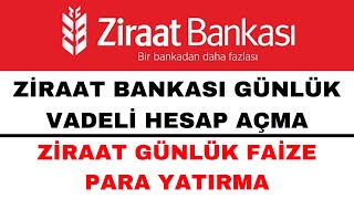 Ziraat Günlük Vadeli Hesap Açma  Ziraat Günlük Faiz Hesabı Açma [upl. by Lenora]