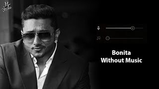 Bonita Without Music Vocals Only  Yo Yo Honey Singh  GLORY  Now Vocals [upl. by Ertemed866]