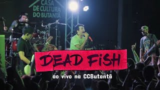 Dead Fish Ao Vivo CasadeCulturadoButanta [upl. by Almira520]