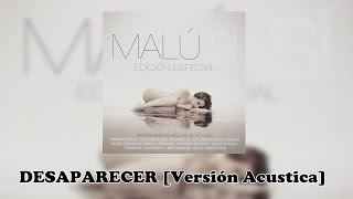 11 Malú  Desaparecer VersionVersión Acustica Audio Oficial [upl. by Teague578]