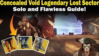 Destiny 2  Concealed Void Legendary Lost Sector  Solo and Flawless  Loadouts amp Strategies [upl. by Sheryl951]