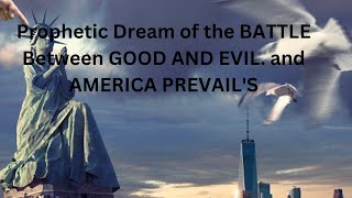 PROPHETIC DREAM A BATTLE FOR AMERICA BETWEEN GOOD AND EVIL [upl. by Leelahk]