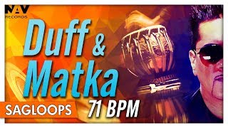 Duff amp Matka 71 BPM  Bally Sagoo  Punjabi Dhol Loops  Nupur Audio [upl. by Nilerual]