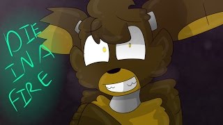 Die In A Fire Fnaf Animation  thx for 16000 subs [upl. by Drape494]