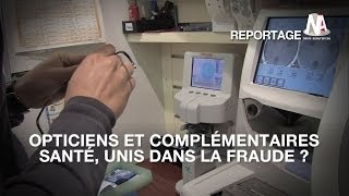 Opticiens et complémentaires santé unis dans la fraude [upl. by Digdirb]