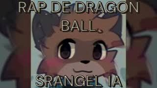 Rap de Dragon Ball  SrAngelGaymer Cover IA [upl. by Leavelle254]