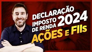 IMPOSTO DE RENDA 2024 como declarar AÇÕES e FUNDOS IMOBILIÁRIOS passo a passo [upl. by Hearn]