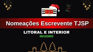 Concurso Escrevente TJSP  NOMEAÇÕES Interior e Litoral  05122023 [upl. by Ahsiener]