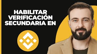 Cómo HABILITAR la Verificación Secundaria en Binance 2024 [upl. by Market]