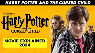 Harry Potter And The Cursed Child Full Movie  Explained In Hindi  Full Story 2024 harrypotter [upl. by Moersch301]