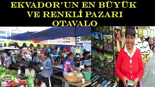 OTAVALO EKVADORUN EN BÜYÜK VE RENKLİ PAZARINI BİRLİKTE GEZELİM [upl. by Raymund925]