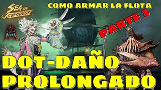 Sea of Conquest Pirate War  Setups de Quemadura y Ahogamiento Como armar la flota  Parte 3 [upl. by Diva992]