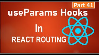 41 UseParams Hooks in React Router [upl. by Odelle]