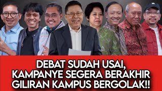 DEBAT SUDAH USAI KAMPANYE SEGERA BERAKHIR GILIRAN KAMPUS BERGOLAK [upl. by Yruam]