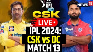 IPL 2024 LIVE  DC vs CSK Live Score  DC vs CSK Live Match Today  Cricket News LIVE  CSK Vs DC [upl. by Uehttam9]