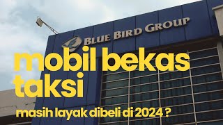 Mobil Bekas Taksi Bluebird  Masihkah layak dibeli di tahun 2024 [upl. by Tnafni]