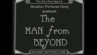 THE MAN FROM BEYOND Silent  1922 Harry Houdini  Jane Connelly [upl. by Ainahpets]