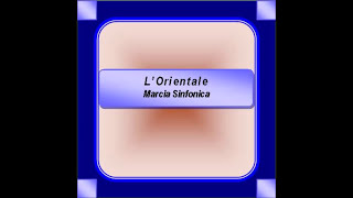 quotLOrientalequot Marcia Sinfonica  N Ippolito [upl. by Itnahsa]