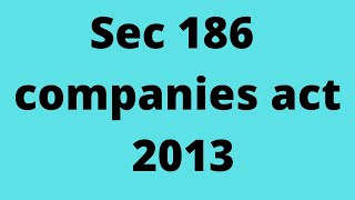 sec 186 companies act 2013  Intercorporate loans [upl. by Forrest]