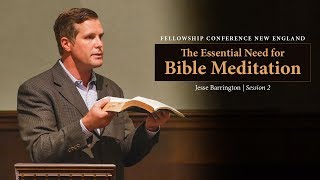 The Essential Need for Bible Meditation  Jesse Barrington [upl. by Hashimoto463]