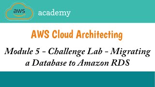 Module 5 Challenge Lab  Migrating a Database to Amazon RDS  AWS Academy Cloud Architecting [upl. by Emixam]