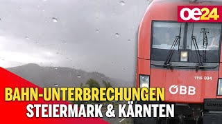 Unwetter BahnUnterbrechungen Steiermark amp Kärnten [upl. by Edgell]