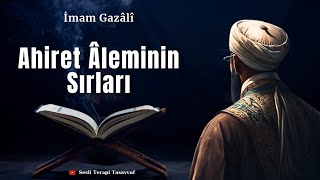 İmam Gazali  Ahiret Aleminin Sırları  Sesli Terapi Tasavvuf [upl. by Dirgni]