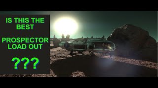 EP12 Prospector Mining Star Citizen 3191 What I believe is the best mining setup possible [upl. by Alia]