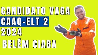 Candidato Vaga CAAQELT 2 2024 no CIABA Belém [upl. by Subak293]