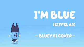 Bluey sings quotIm Bluequot AI Cover [upl. by Kronick513]