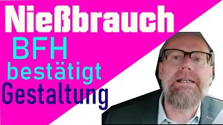 Nießbrauch  BFH bestätigt noch mehr Gestaltung [upl. by Wentworth535]