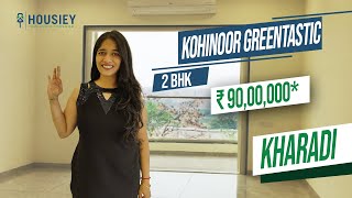 Kohinoor Greentastic Kharadi Pune  2 BHK Sample Flat Tour  Kohinoor Kharadi New Project [upl. by Ydnik517]