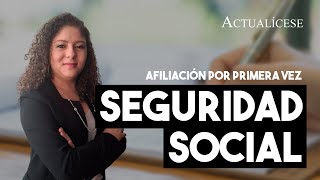 ¿Cómo afiliarse a seguridad social por primera vez [upl. by Anaher]