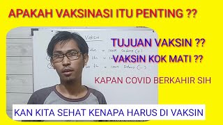 PENTINGKAH VAKSINASI BUAT KESAHATAN  VAKSIN ATAU TIDAK  TUJUAN VAKSIN [upl. by Ward628]