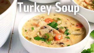 The Best Creamy Leftover Turkey Soup Recipe  Thanksgiving Leftovers [upl. by Ludlew]