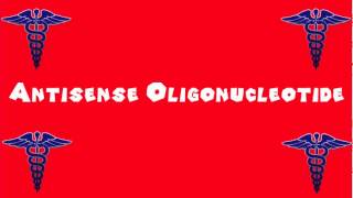 Pronounce Medical Words ― Antisense Oligonucleotide [upl. by Quar110]