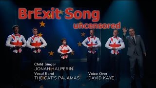 BrExit Song uncensored  Jonah Halperin amp The Cats Pajamas  Last Week Tonight with John Oliver [upl. by Sabina725]