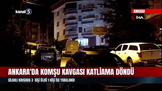 Ankarada Komşu Kavgası Katliama Döndü 3 Ölü [upl. by Morice]