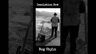 Desolation Row Bog Chyln [upl. by Marguerie738]