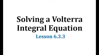 633 Solving a Volterra Integral Equation [upl. by Llerehc816]