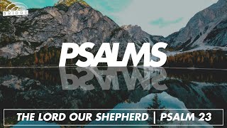 The Lord Our Shepherd Psalm 23  The Bridge College Ministry  Pastor Jacob Mock [upl. by Russel]