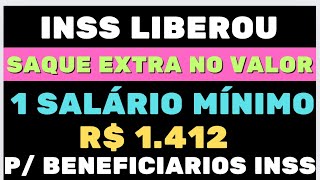 INSS LIBEROU SAQUE EXTRA NO VALOR DE 1 SALÁRIO MÍNIMO R 1412 PARA BENEFÍCIARIOS DO INSS [upl. by Ahsasal]