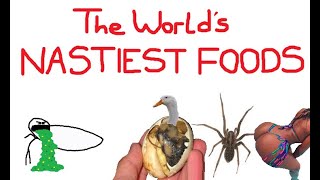 The Worlds Most Disgusting Foods [upl. by Dierolf]