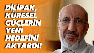 Gazeteci Yazar Abdurrahman Dilipak küresel güçlerin yeni hedefini aktardı [upl. by Addia758]