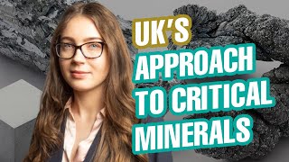 UK’s Objectives and Approach to Critical Minerals [upl. by Aerdnaxela559]