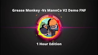 Grease Monkey Vs MannCo V2 Demo 1 Hour Edition FNF fnf tf2 [upl. by Yrret844]