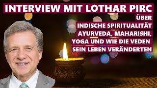 Warum die Veden mein Leben verändert haben  Interview mit Lothar Pirc [upl. by Johannah900]