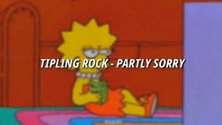 Partly Sorry  Tipling Rock Sub Español Lyrics [upl. by Susette189]